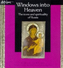 Windows into Heaven: The Icons and Spirituality of Russia (Art  Spirit)
