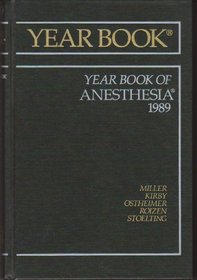 The Year Book of Anesthesia, 1989 (Yearbook of Anesthesia & Pain Management)