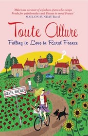 Toute Allure: Falling In Love In Rural France