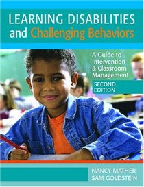 Learning Disabilities and Challenging Behaviors: A Guide to Intervention & Classroom Management