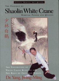 The Essence of Shaolin White Crane-Martial Power and Qigong