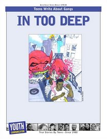 In Too Deep: Teens Write About Gangs