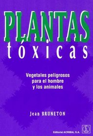 Plantas Toxicas - Vegetales Peligrosos Para El Hom (Spanish Edition)
