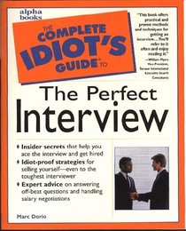 Complete Idiot's Guide to PERFECT INTERVIEW (The Complete Idiot's Guide)