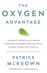 The Oxygen Advantage: The Simple, Scientifically Proven Breathing Techniques for a Healthier, Slimmer, Faster, and Fitter You