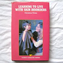 Learning to Live with Skin Disorders (Human Horizons)