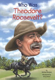 Who Was Theodore Roosevelt? (Who Was . . .?)
