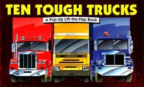 Ten Tough Trucks: A Pop-Up Lift-The-Flap Book (Pop-Up Lift-The-Flap Books)