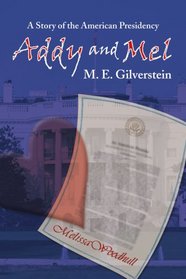 Addy and Mel: A Story of the American Presidency