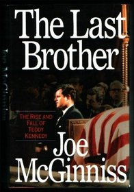 The Last Brother:  The Rise and Fall of Teddy Kennedy