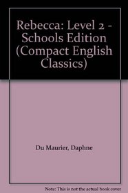Rebecca: Level 2 - Schools Edition (Compact English Classics)