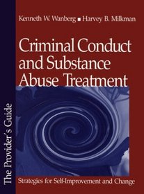 Criminal Conduct and Substance Abuse Treatment : Strategies for Self-Improvement and Change - The Provider's Guide