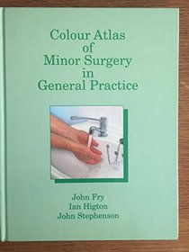 Colour Atlas of Minor Surgery in General Practice