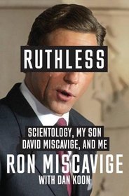 Ruthless: Scientology, My Son David Miscavige, and Me