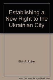 Establishing a New Right to the Ukrainian City