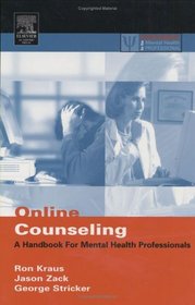 Online Counseling: A Handbook for Mental Health Professionals (Practical Resources for the Mental Health Professional)