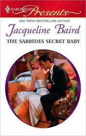 The Sabbides Secret Baby (Harlequin Presents, No 2955)