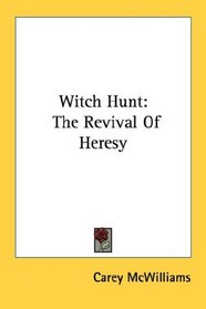 Witch Hunt: The Revival Of Heresy