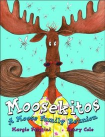 Moosekitos : A Moose Family Reunion