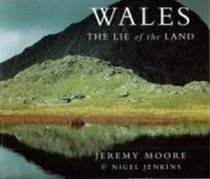 Wales: The Lie of the Land (pb)