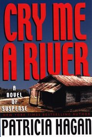 Cry Me a River: A Novel of Suspense