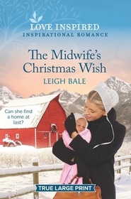 The Midwife's Christmas Wish (Secret Amish Babies, Bk 1) (Love Inspired, No 1393) (True Large Print)