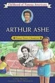 Arthur Ashe: Young Tennis Champion (Childhood of Famous Americans)