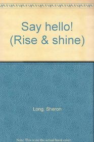 Say Hello! (Rise  Shine Collection a)