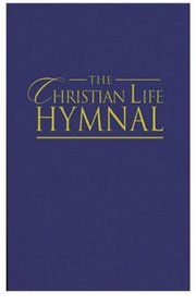 The Christian Life Hymnal: Blue (Hymnal)
