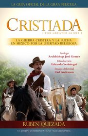 Cristiada: La Guerra Cristera Y El Conflicto En Mexico Por La Libertad Religiosa (Spanish Edition)