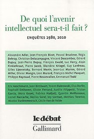 De quoi l'avenir intellectuel sera-t-il fait ? (French Edition)