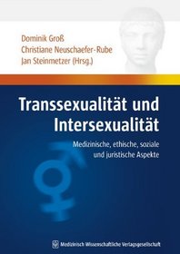 Transsexualitat und Intersexualitat: Medizinische, ethische, soziale und juristische Aspekte (German Edition)