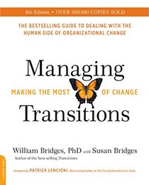 Managing Transitions, 25th anniversary edition: Making the Most of Change
