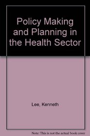 Policy-Making and Planning in the Health Sector