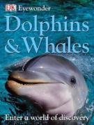 Dolphins and Whales (Eye Wonder)