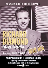 Richard Diamond Private Detective: Dead Men (Old Time Radio)
