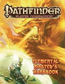 Pathfinder Player Companion: Elemental Master?s Handbook