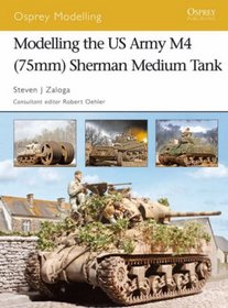 Modelling the US Army M4 (75mm) Sherman Medium Tank (Osprey Modelling)