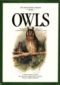 Owls : A Selection of Beautiful Illustrations by John Gould, with Many Others by Archibald Thorburn, Edward Lear, J.J. Audubon and Alexander Wilson