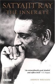 Satyajit Ray: The Inner Eye : The Biography of a Master Film-Maker