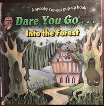 Into the Forest (Dare You Go...Books)