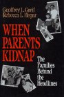 When Parents Kidnap: The Families Behind the Headlines