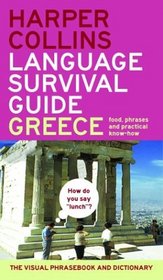 Harpercollins Language Survival Guide: Greece: The Visual Phrase Book and Dictionary
