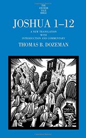 Joshua 1-12: A New Translation with Introduction and Commentary (The Anchor Yale Bible Commentaries)