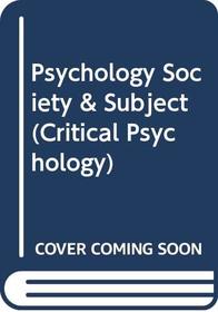 PSYCHOLOGY SOCIETY & SUBJECT CL (Critical Psychology)