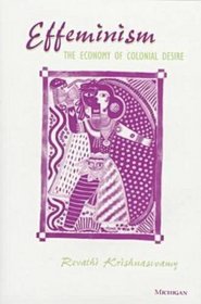 Effeminism : The Economy of Colonial Desire