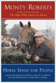 Horse Sense for People : Using the Gentle Wisdom of Join-Up to Enrich Our Relationships at Home and at Work