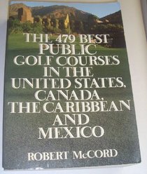 479 Best Public Golf Courses in the United States, Canada, the Caribbean, and Mexico