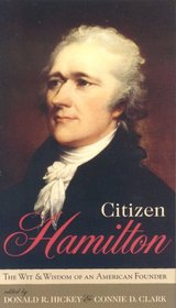 Citizen Hamilton: The Words and Wisdom of an American Founder