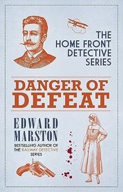 Danger of Defeat: The compelling WWI murder mystery series (Home Front Detective)